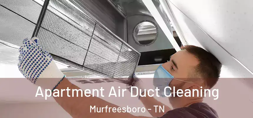  Apartment Air Duct Cleaning Murfreesboro - TN